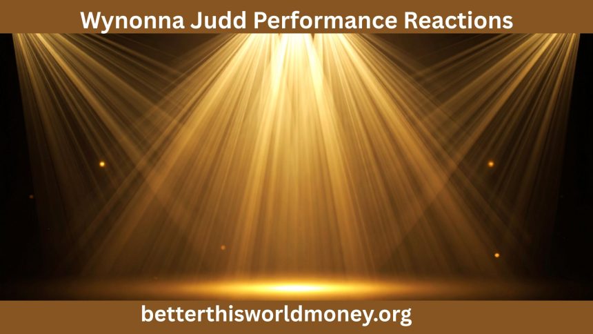 Wynonna Judd Performance Reactions